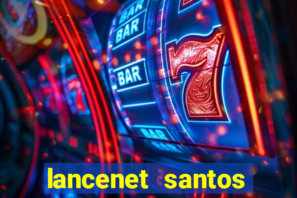 lancenet santos futebol clube