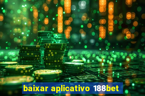 baixar aplicativo 188bet