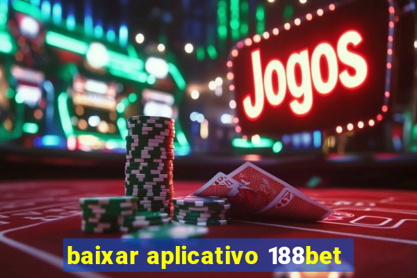 baixar aplicativo 188bet