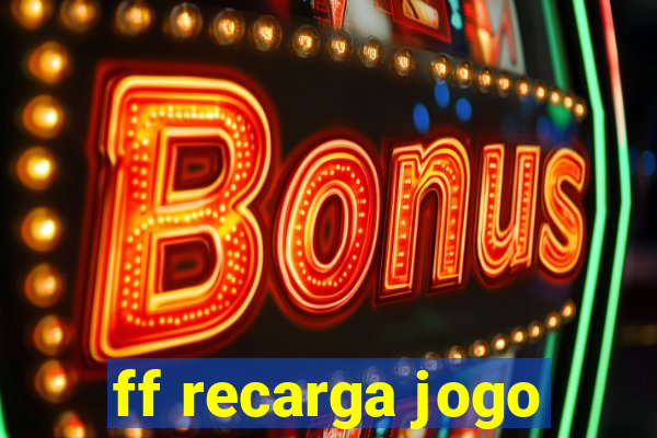 ff recarga jogo