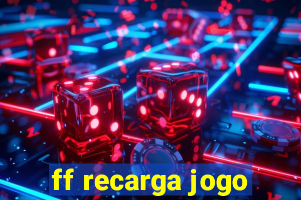 ff recarga jogo