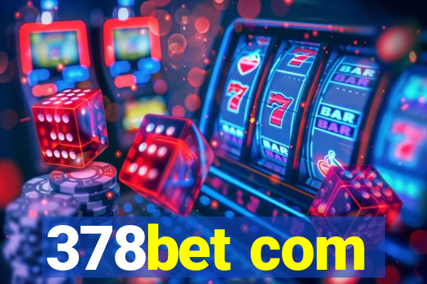 378bet com