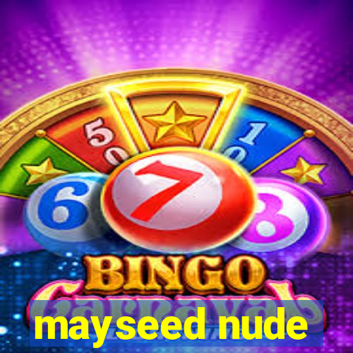 mayseed nude