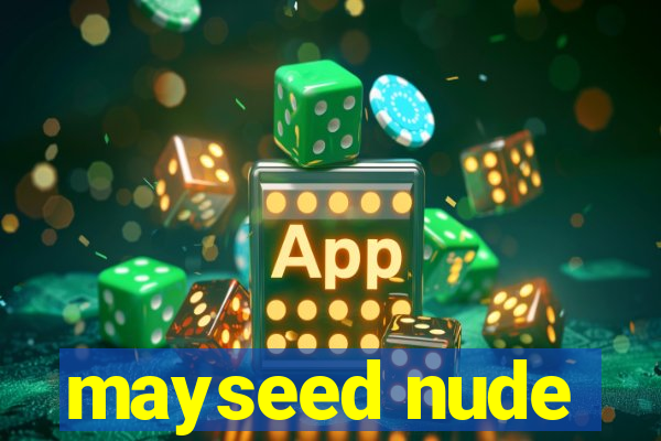 mayseed nude