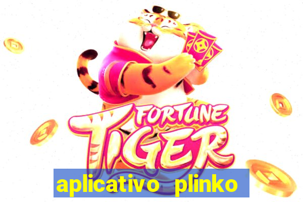 aplicativo plinko paga mesmo