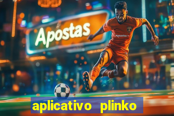 aplicativo plinko paga mesmo