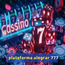 plataforma alegrar 777