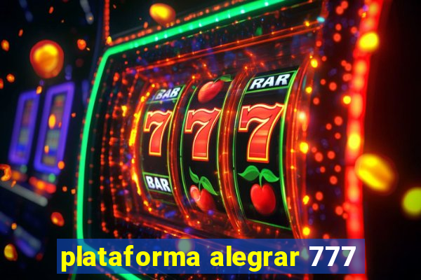 plataforma alegrar 777