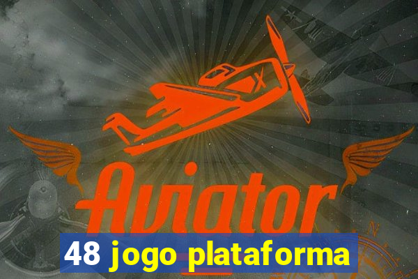 48 jogo plataforma