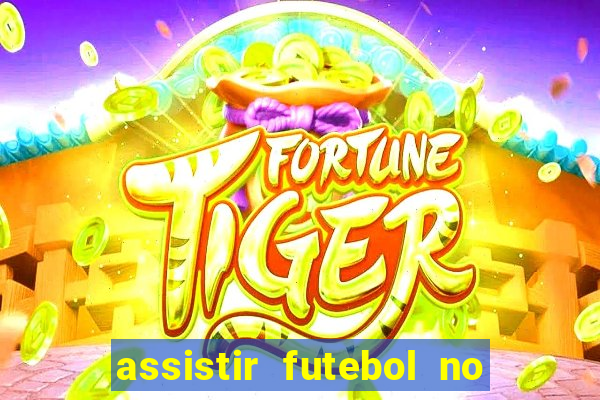 assistir futebol no premiere gratis