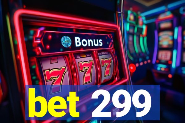 bet 299