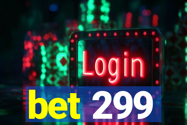 bet 299