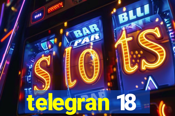 telegran 18