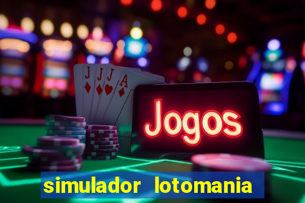 simulador lotomania - lotodicas