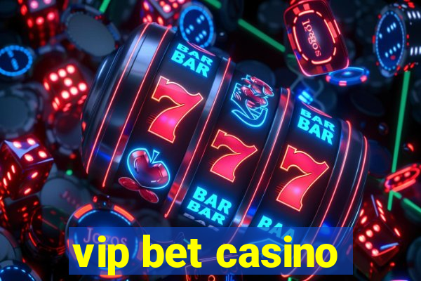 vip bet casino