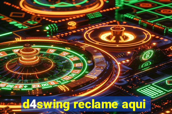 d4swing reclame aqui