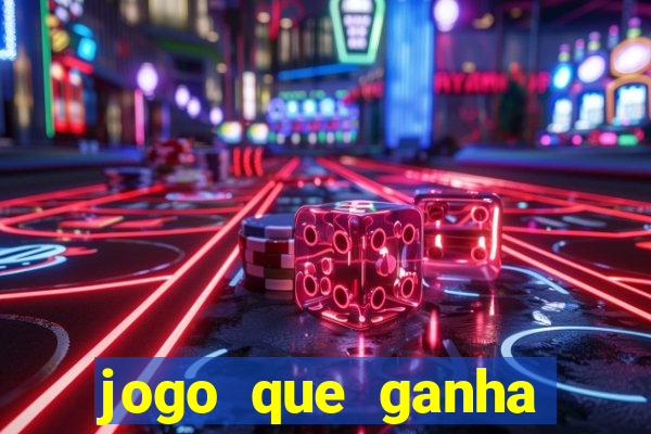 jogo que ganha dinheiro sem colocar dinheiro