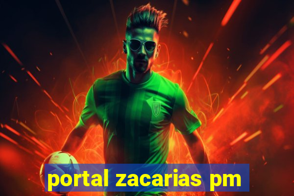 portal zacarias pm