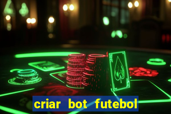 criar bot futebol virtual bet365