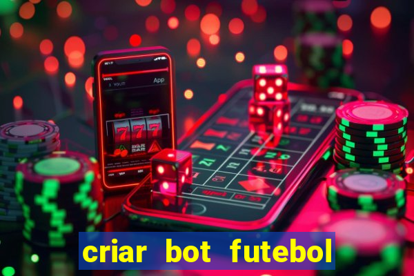 criar bot futebol virtual bet365