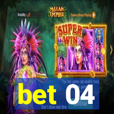 bet 04