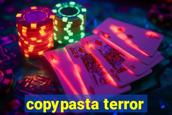 copypasta terror