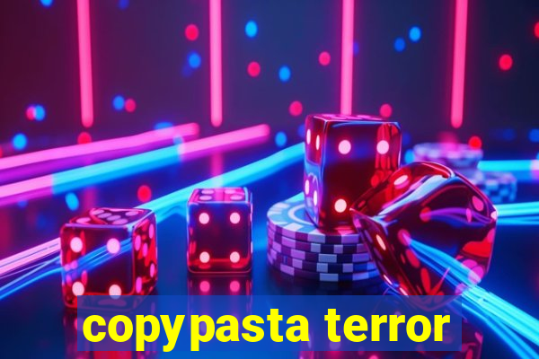 copypasta terror