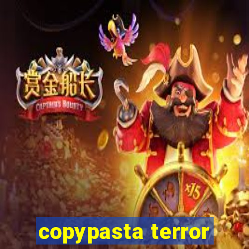 copypasta terror