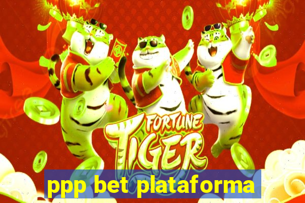 ppp bet plataforma