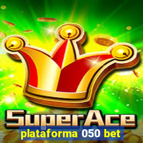 plataforma 050 bet