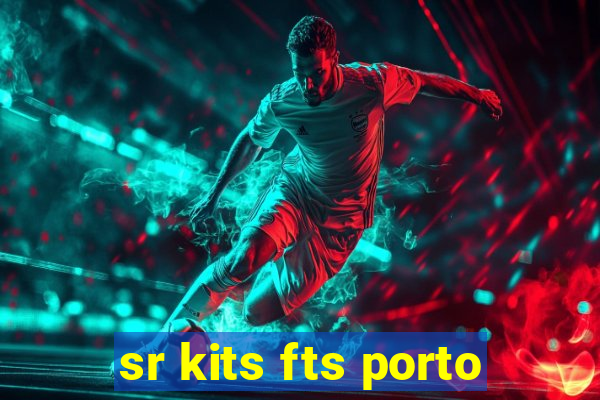 sr kits fts porto