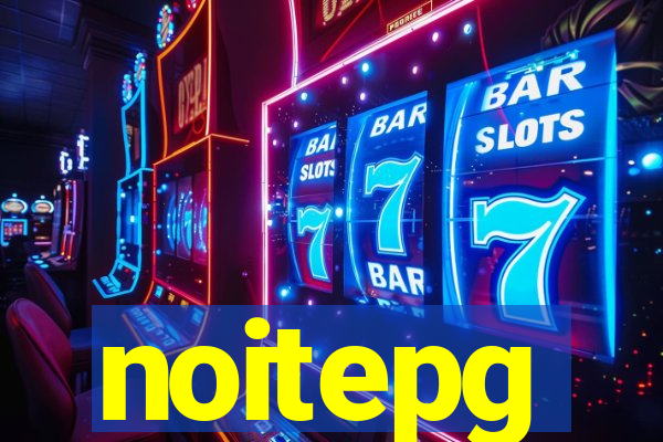 noitepg