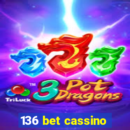 136 bet cassino