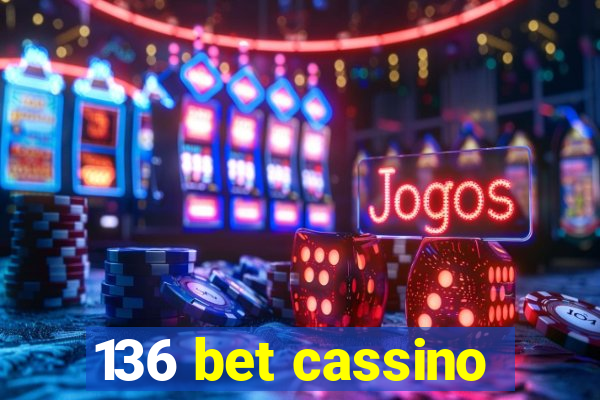 136 bet cassino