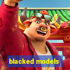 blacked models