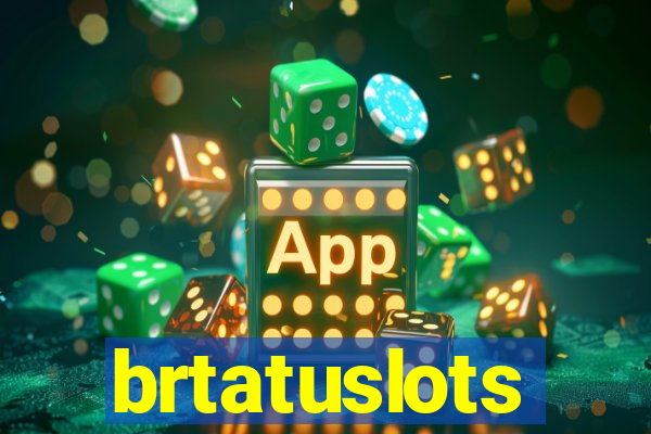 brtatuslots