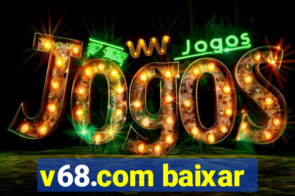 v68.com baixar