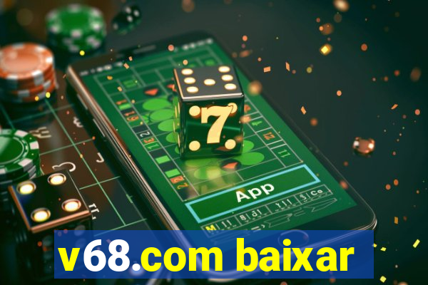 v68.com baixar