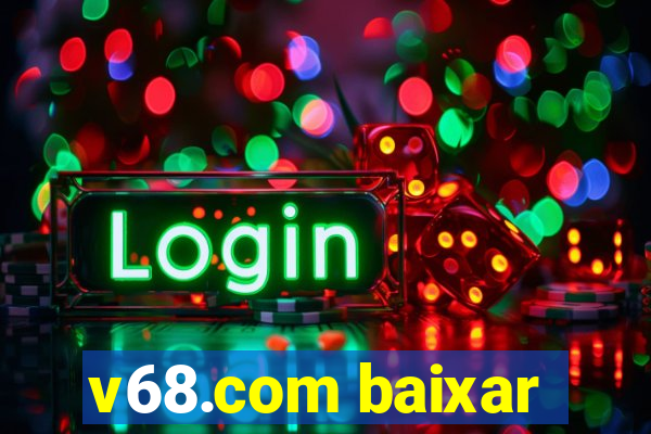 v68.com baixar