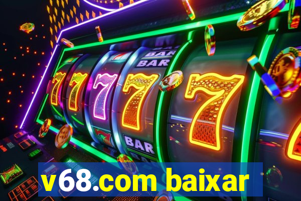 v68.com baixar