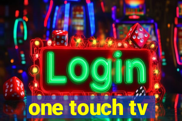 one touch tv