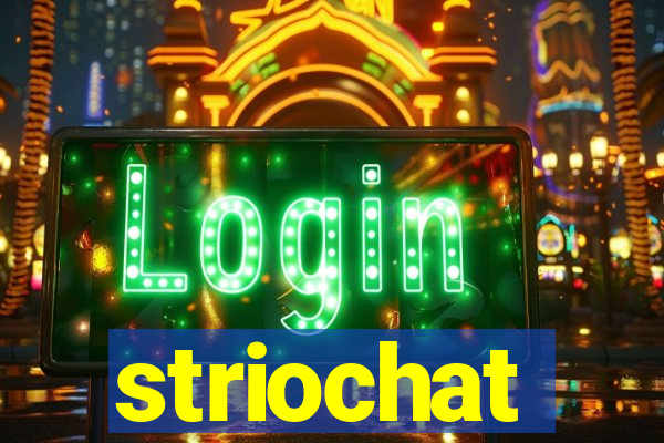 striochat