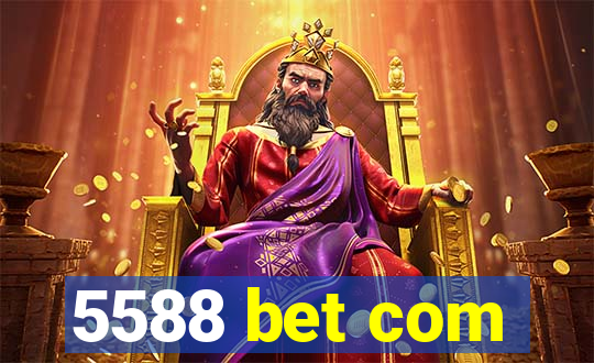 5588 bet com