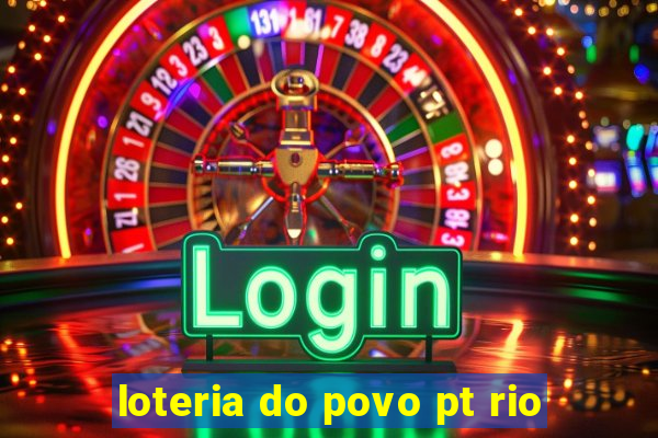 loteria do povo pt rio