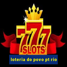 loteria do povo pt rio