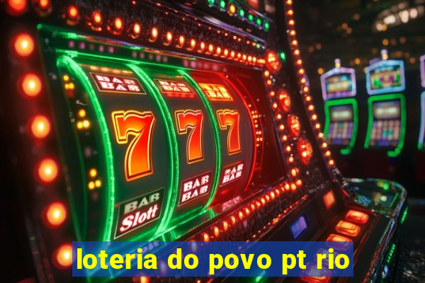 loteria do povo pt rio