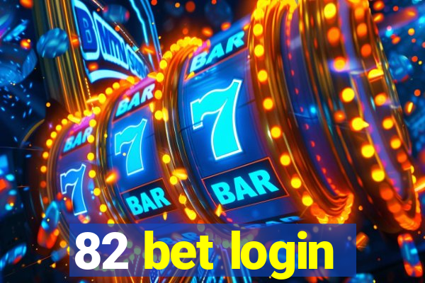 82 bet login