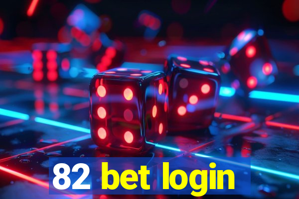 82 bet login