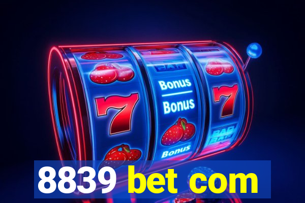 8839 bet com