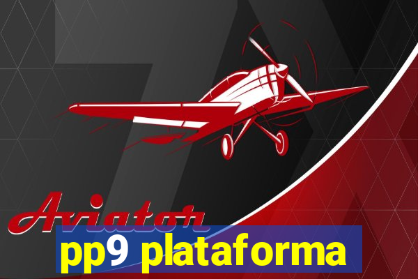 pp9 plataforma